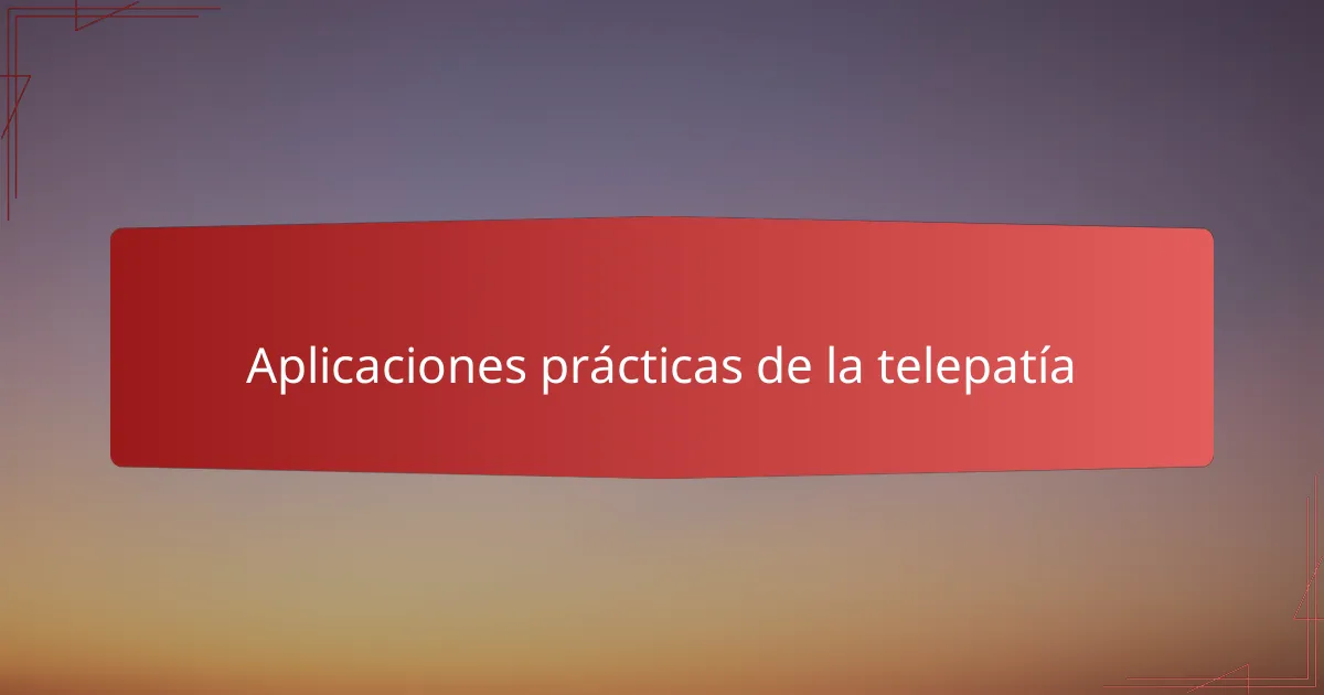 Aplicaciones prácticas de la telepatía
