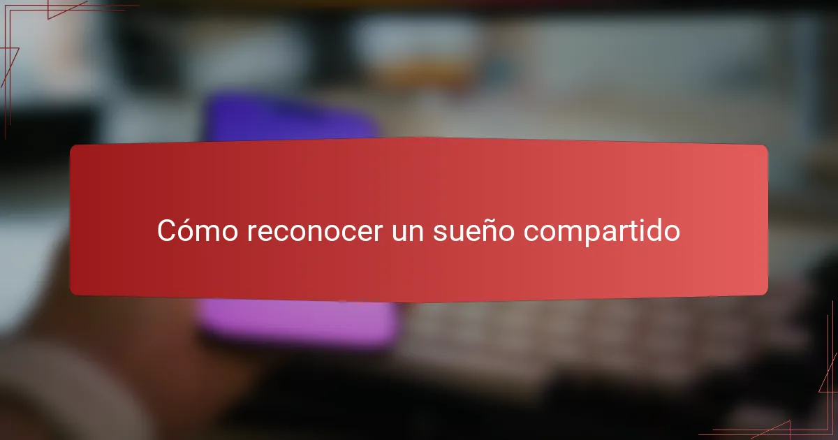 Cómo reconocer un sueño compartido