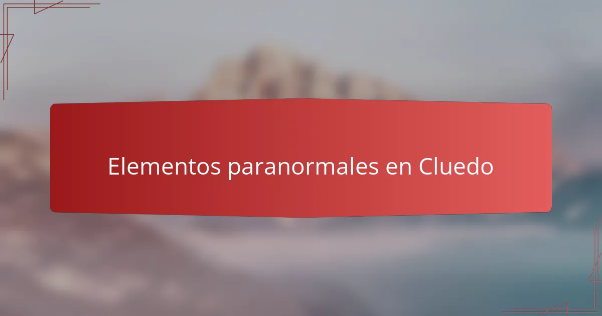 Elementos paranormales en Cluedo