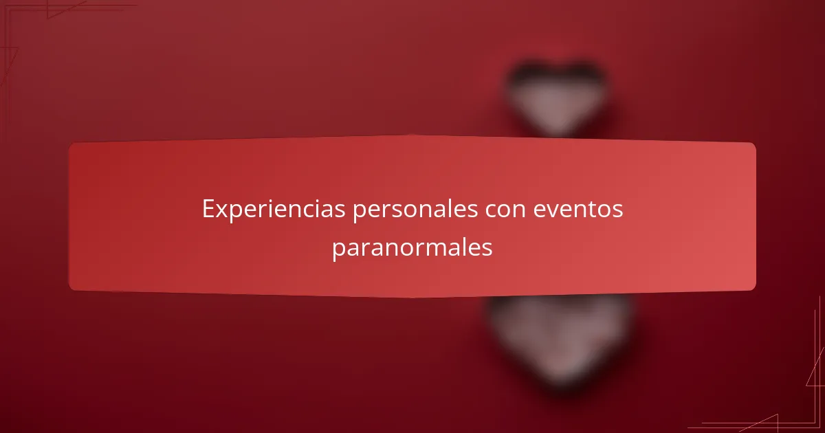 Experiencias personales con eventos paranormales