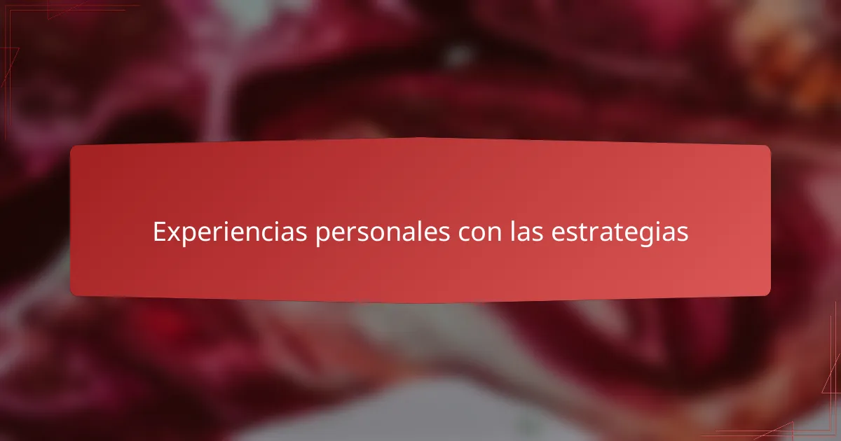 Experiencias personales con las estrategias