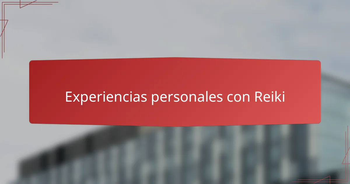 Experiencias personales con Reiki
