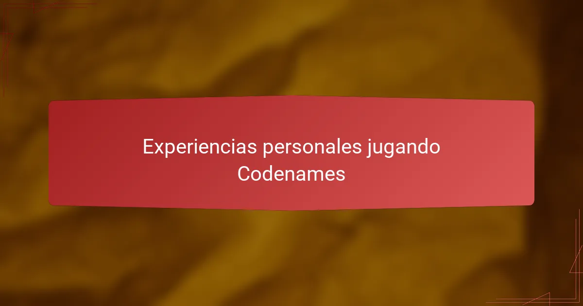 Experiencias personales jugando Codenames