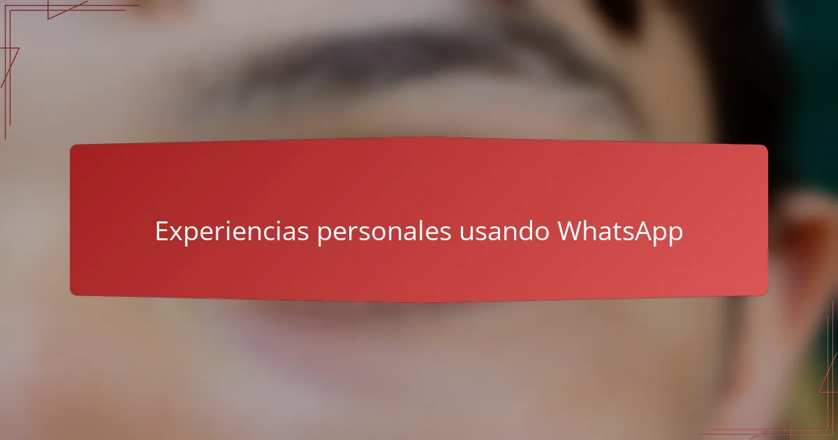 Experiencias personales usando WhatsApp