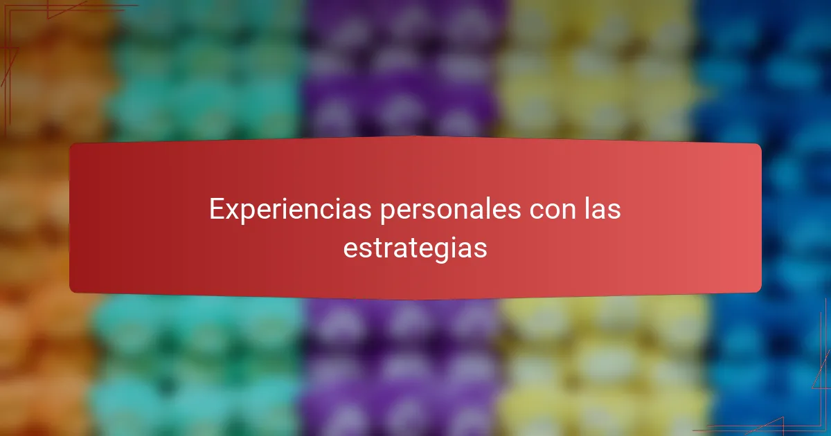 Experiencias personales con las estrategias
