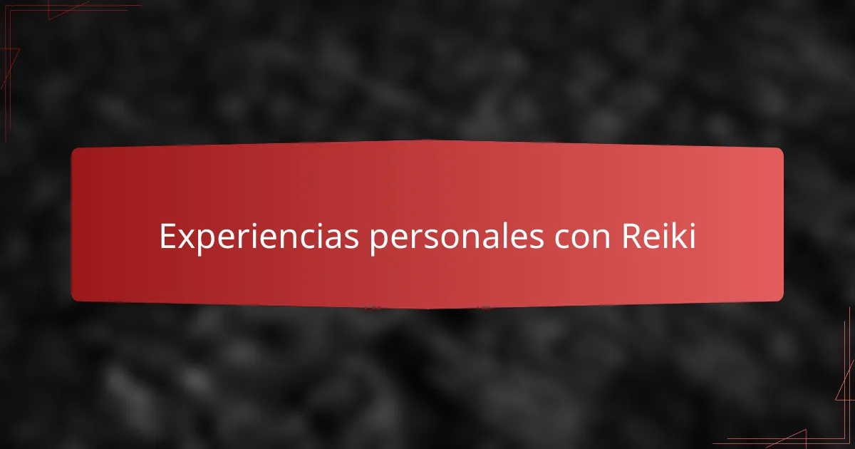 Experiencias personales con Reiki