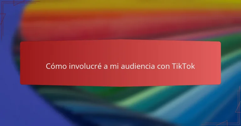 Cómo involucré a mi audiencia con TikTok