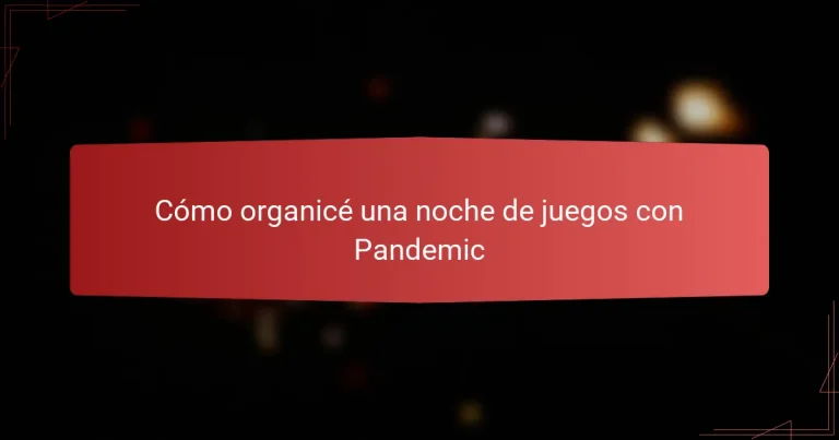 Cómo organicé una noche de juegos con Pandemic