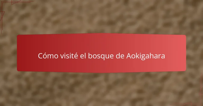 Cómo visité el bosque de Aokigahara