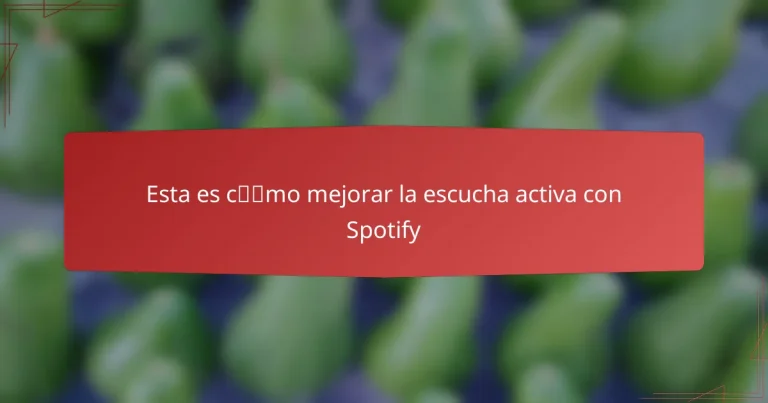 Esta es cómo mejorar la escucha activa con Spotify