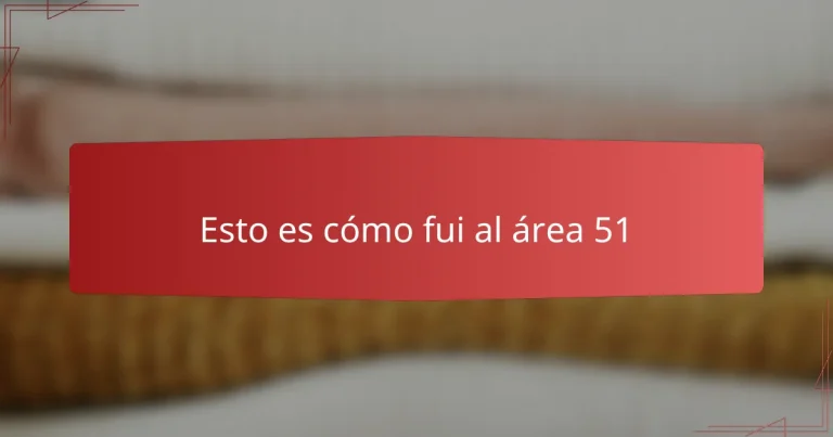 Esto es cómo fui al área 51