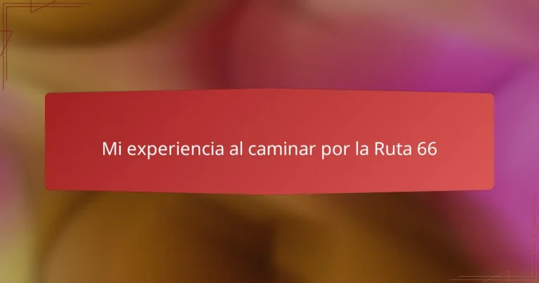Mi experiencia al caminar por la Ruta 66
