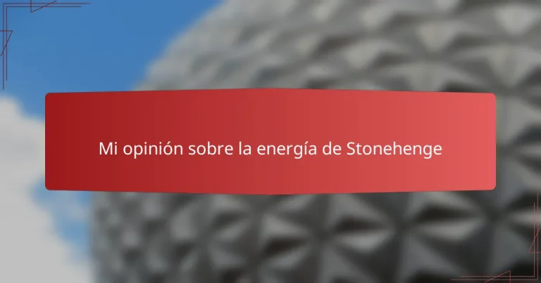 Mi opinión sobre la energía de Stonehenge