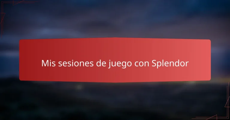 Mis sesiones de juego con Splendor