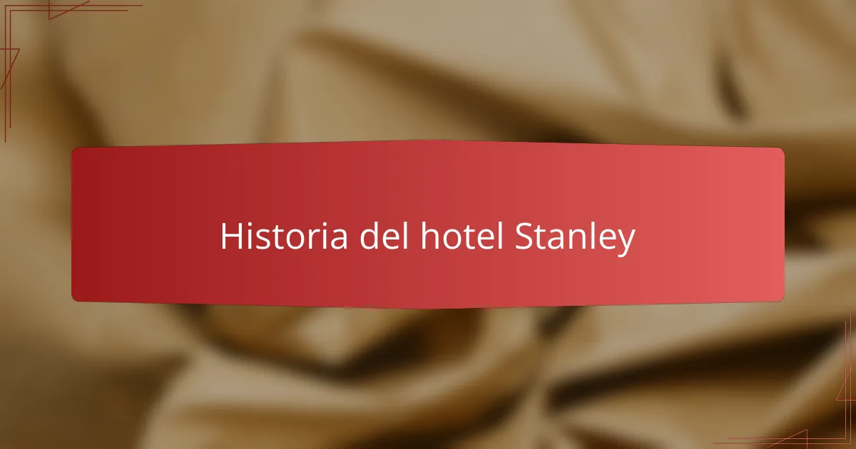 Historia del hotel Stanley