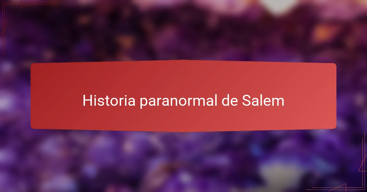 Historia paranormal de Salem