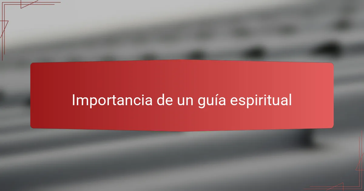 Importancia de un guía espiritual