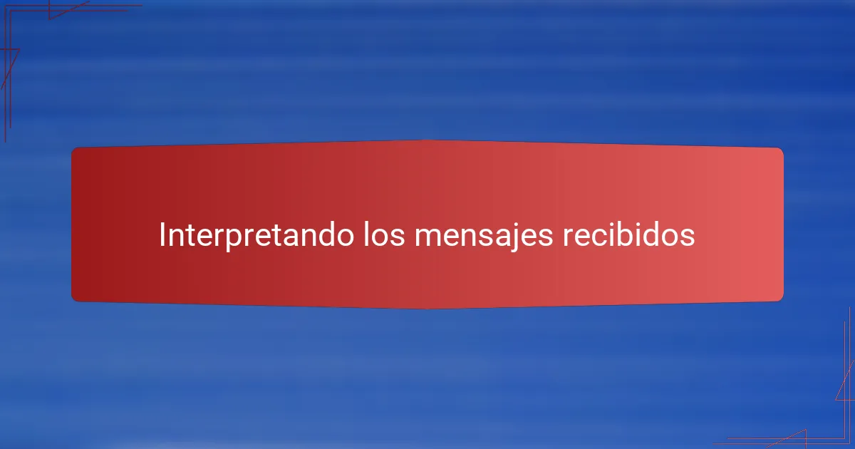 Interpretando los mensajes recibidos