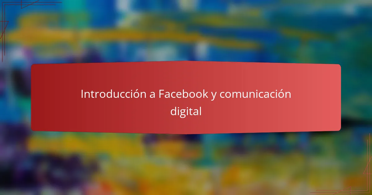 Introducción a Facebook y comunicación digital