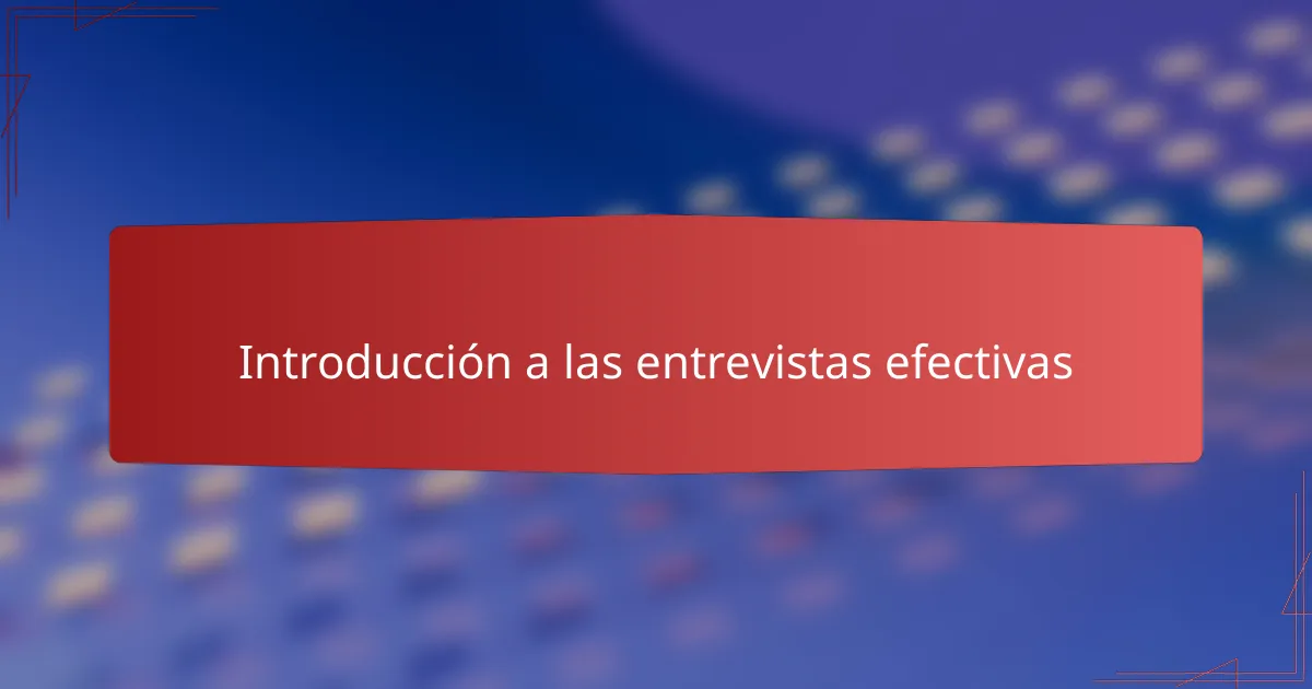 Introducción a las entrevistas efectivas