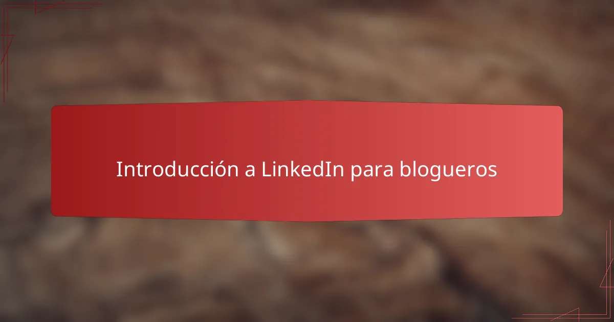 Introducción a LinkedIn para blogueros