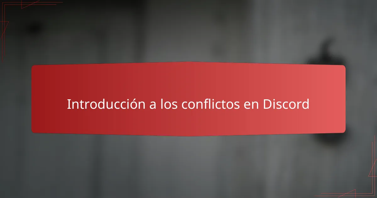 Introducción a los conflictos en Discord