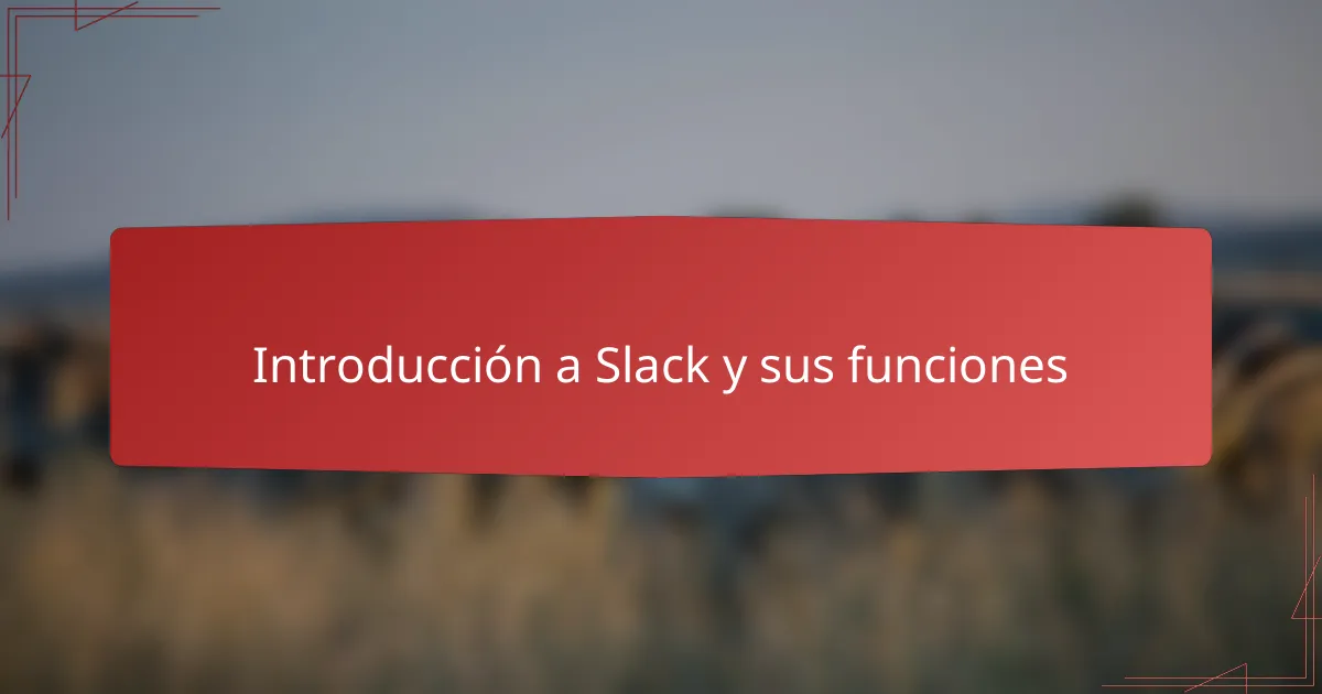 Introducción a Slack y sus funciones