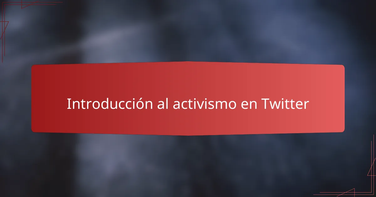 Introducción al activismo en Twitter