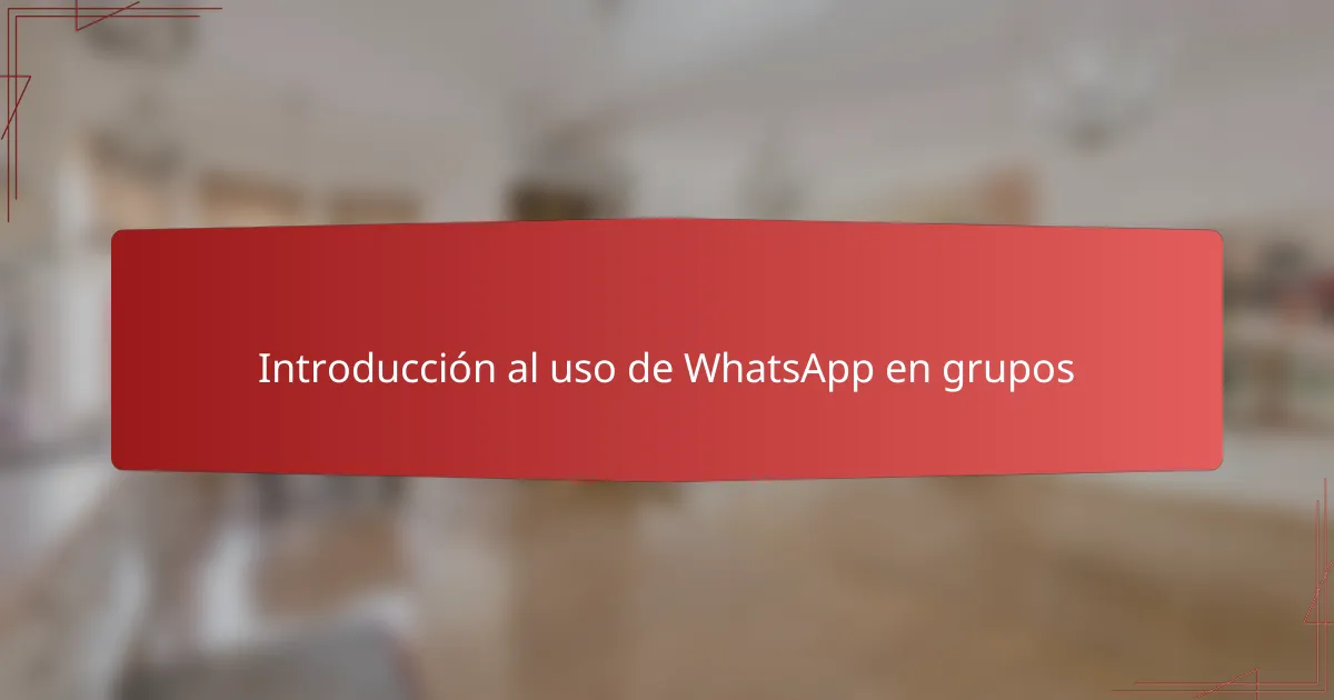 Introducción al uso de WhatsApp en grupos