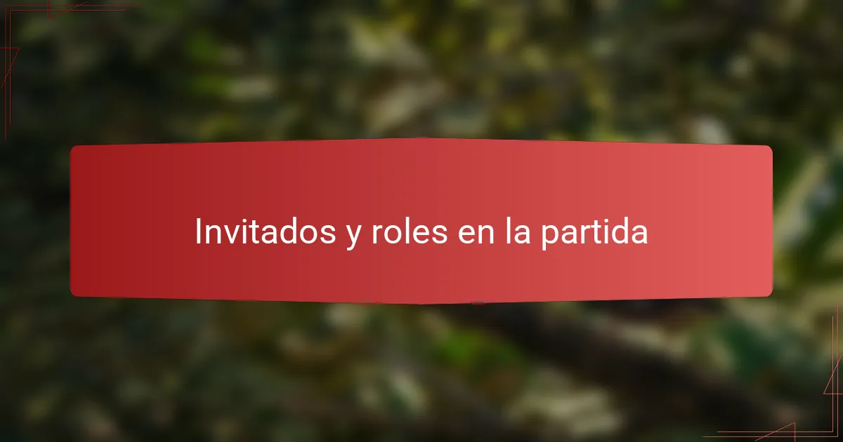 Invitados y roles en la partida