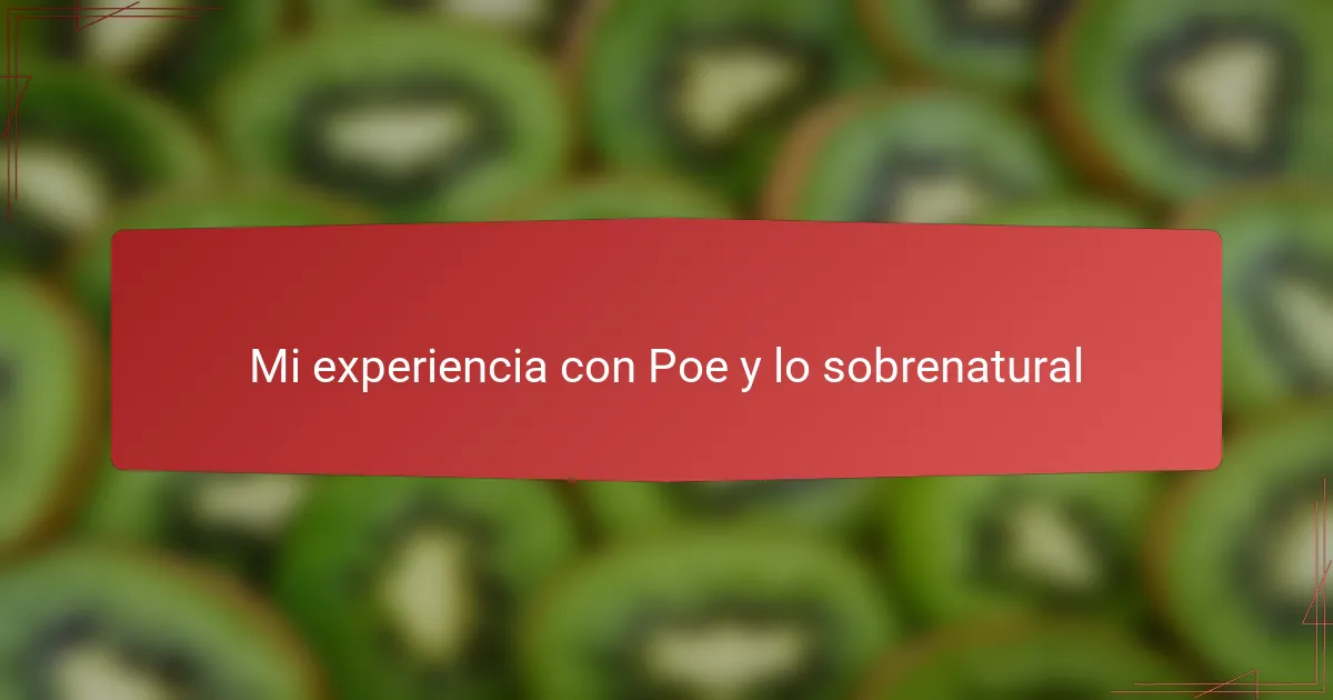 Mi experiencia con Poe y lo sobrenatural