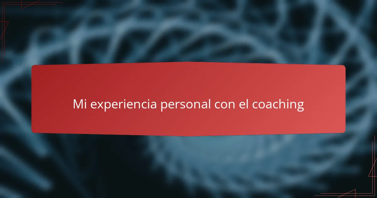 Mi experiencia personal con el coaching