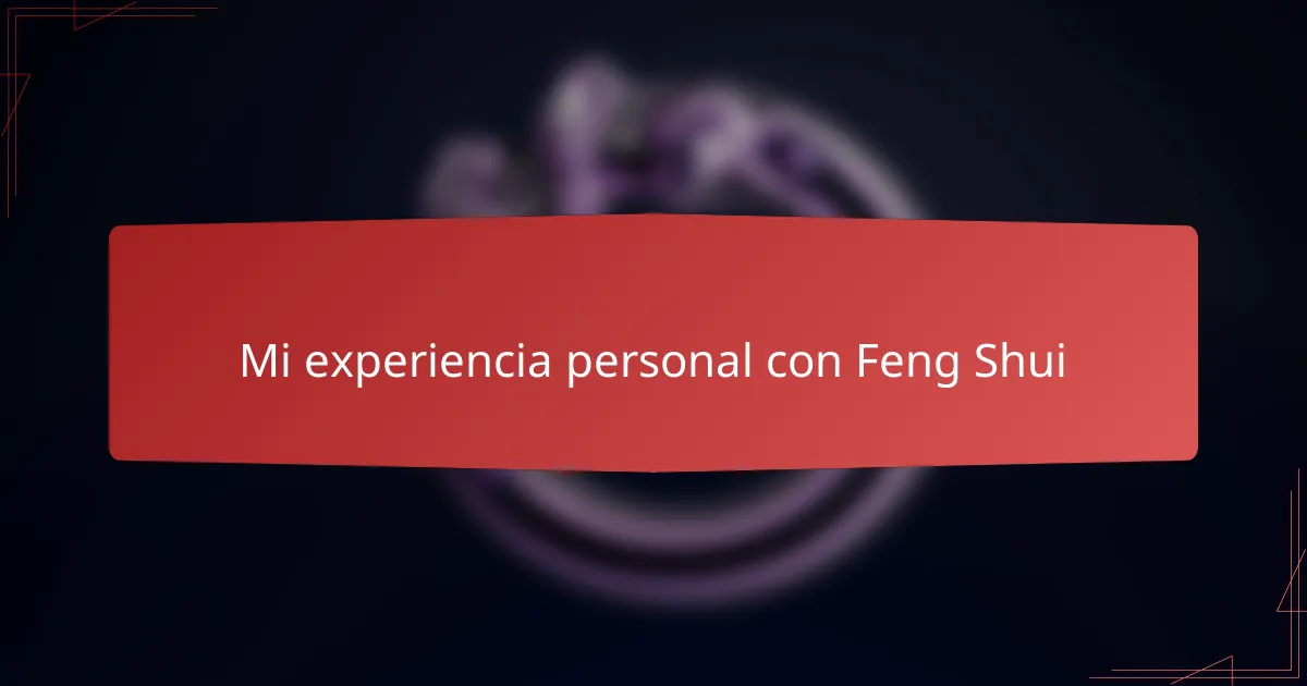 Mi experiencia personal con Feng Shui
