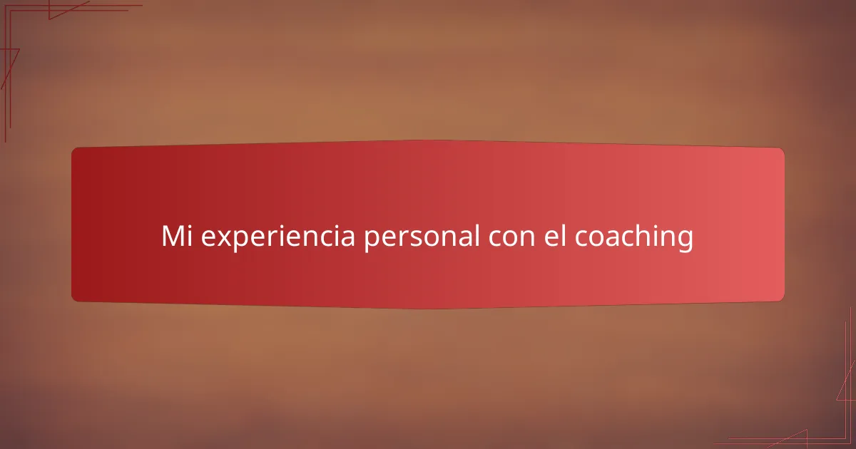Mi experiencia personal con el coaching