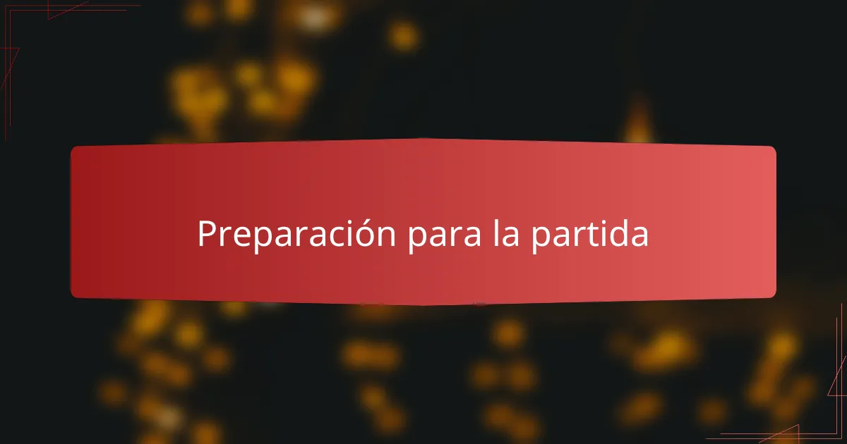 Preparación para la partida