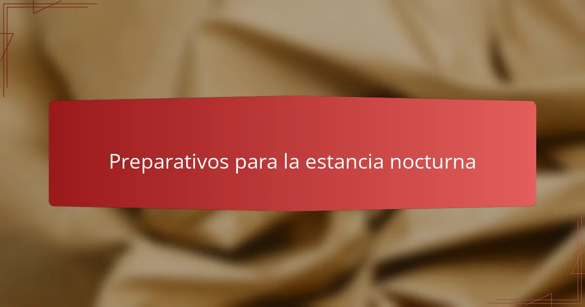 Preparativos para la estancia nocturna