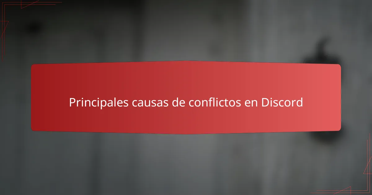 Principales causas de conflictos en Discord