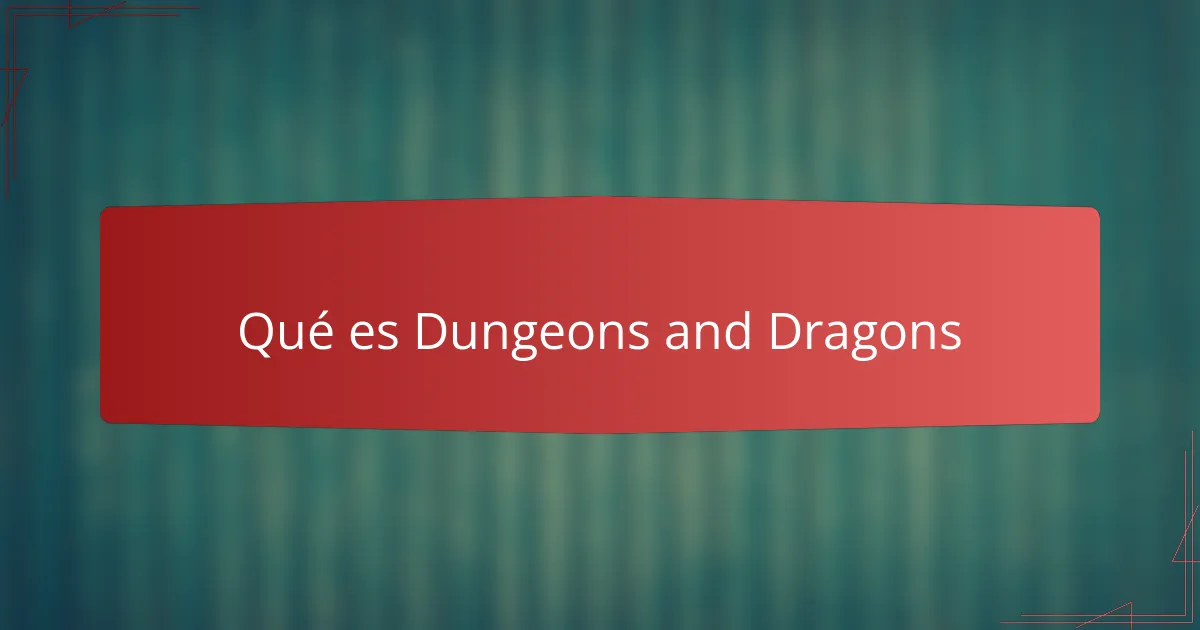 Qué es Dungeons and Dragons