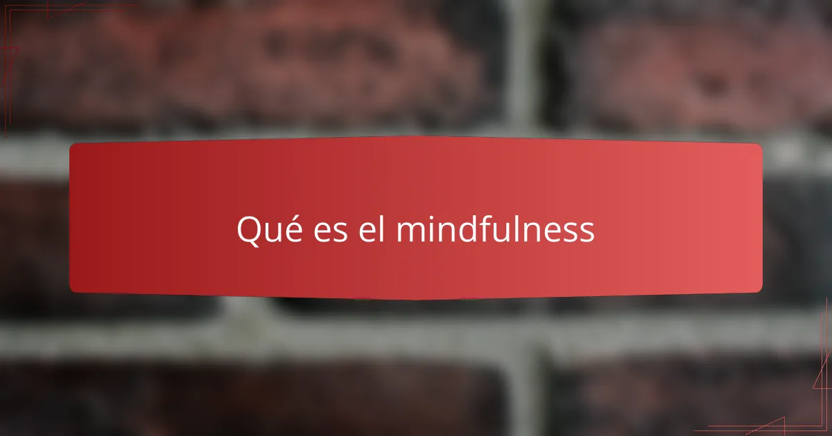Qué es el mindfulness