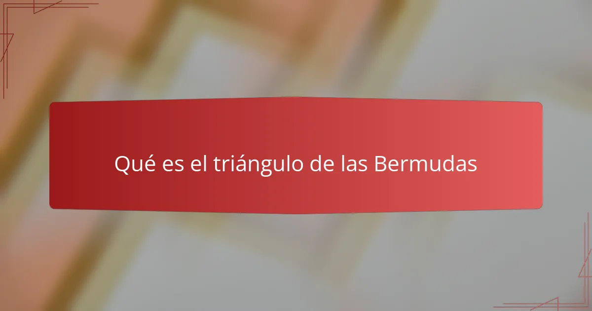 Qué es el triángulo de las Bermudas