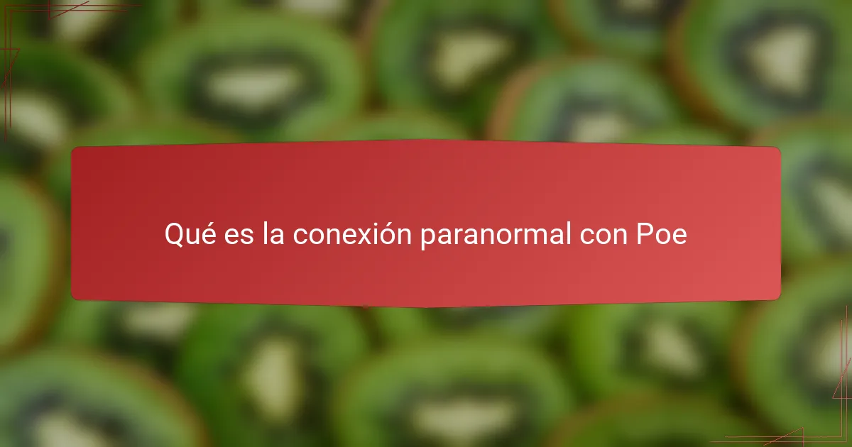 Qué es la conexión paranormal con Poe