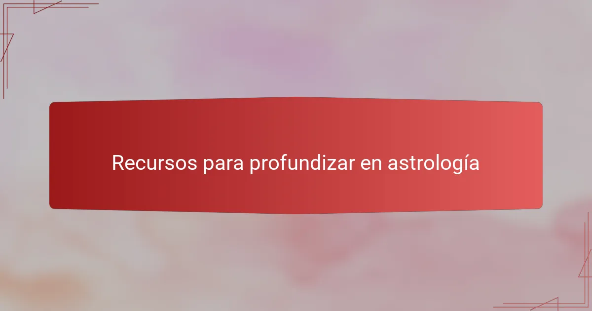 Recursos para profundizar en astrología