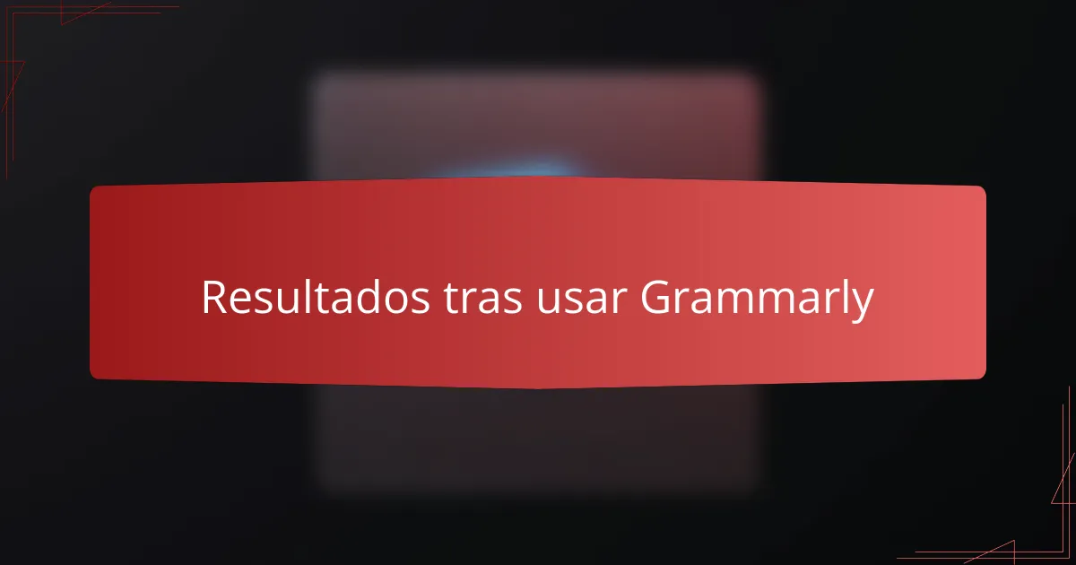 Resultados tras usar Grammarly