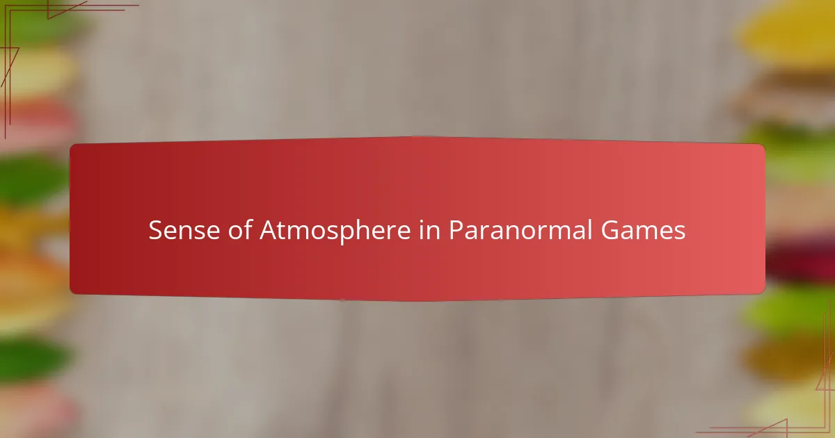 Sense of Atmosphere in Paranormal Games