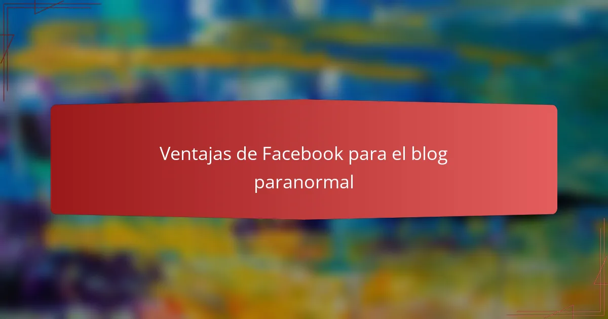 Ventajas de Facebook para el blog paranormal