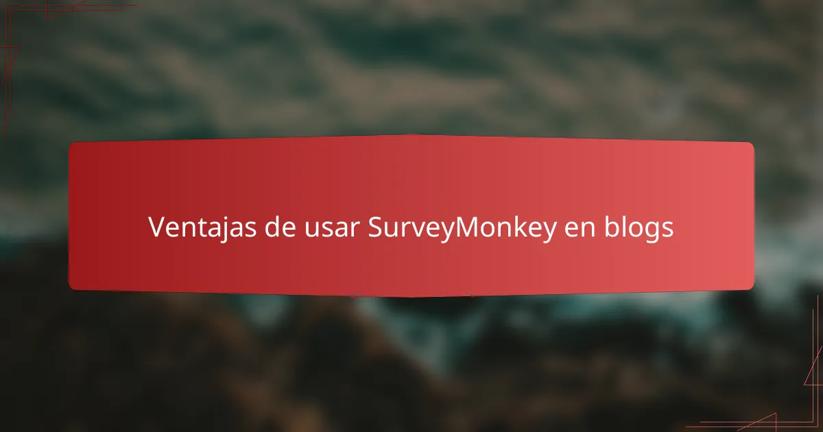 Ventajas de usar SurveyMonkey en blogs